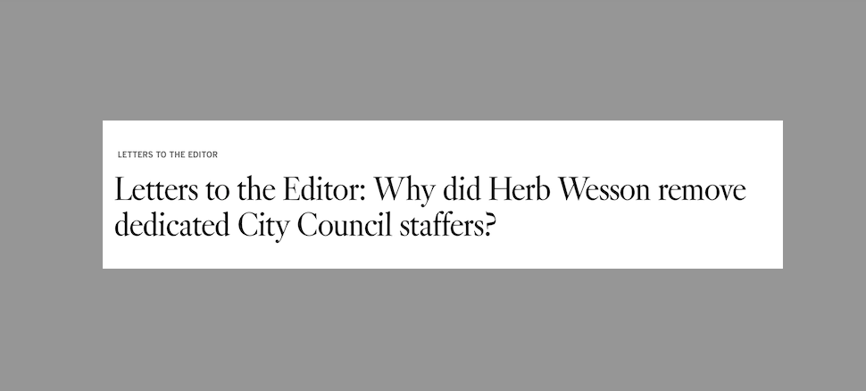 LAT Letters to the Editor: Why did Herb Wesson remove dedicated City Council staffers?