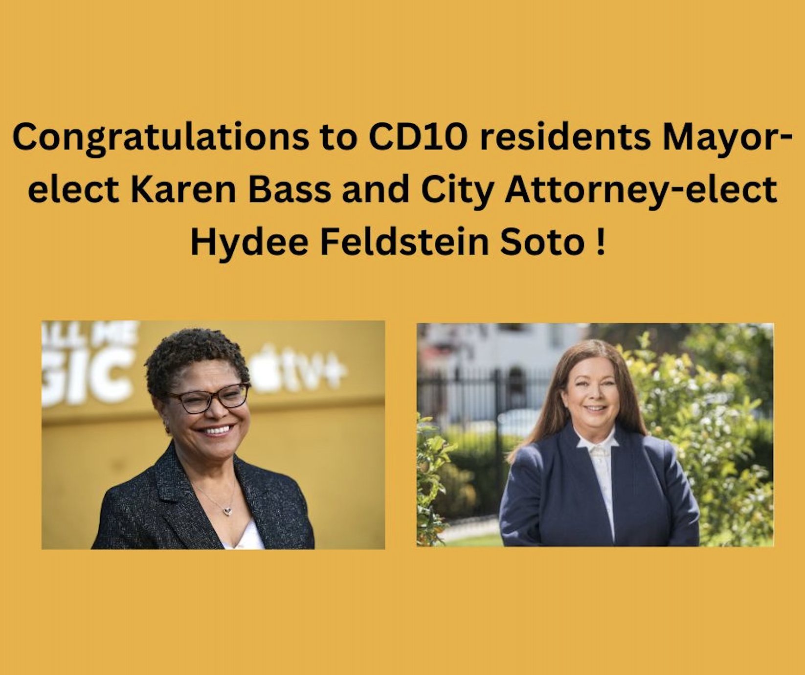 Congratulations to CD10 residents Mayor-elect Karen Bass and City Attorney-elect Hydee Feldstein Soto!